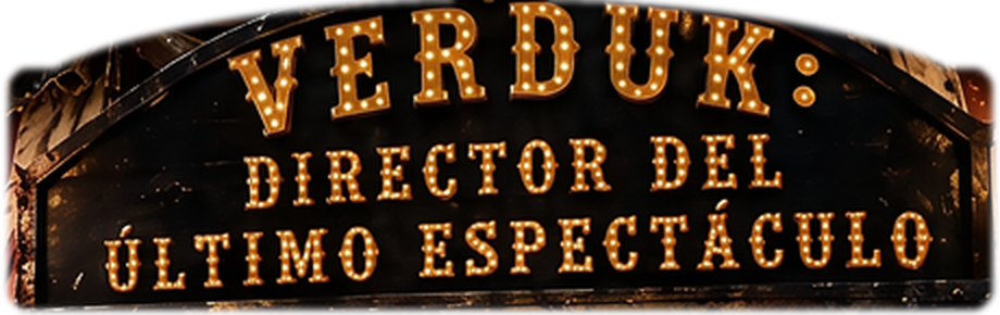 Verduk: director del último espectáculo